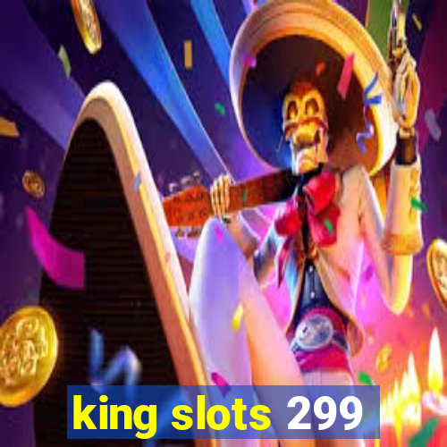 king slots 299