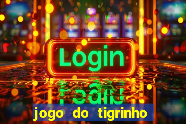 jogo do tigrinho falso para brincar