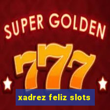 xadrez feliz slots