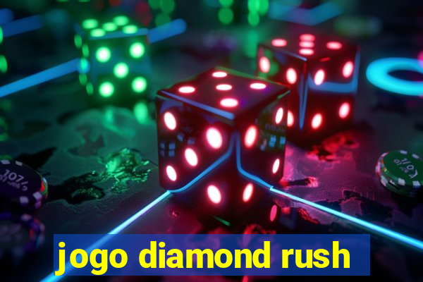 jogo diamond rush