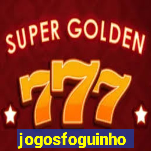 jogosfoguinho