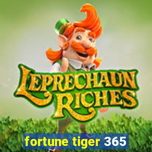 fortune tiger 365