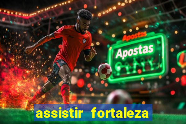 assistir fortaleza x flamengo multicanais