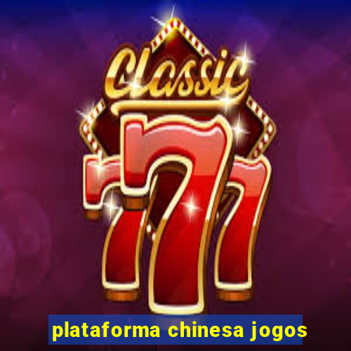 plataforma chinesa jogos