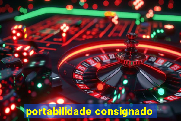 portabilidade consignado