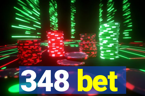 348 bet