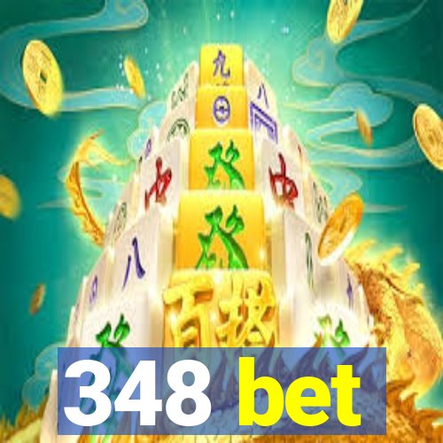 348 bet