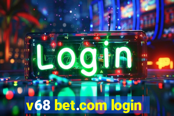 v68 bet.com login