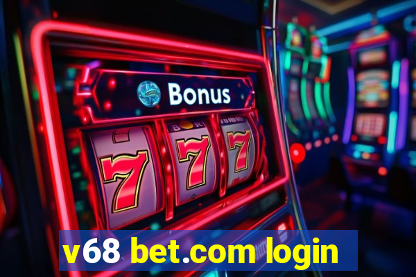 v68 bet.com login