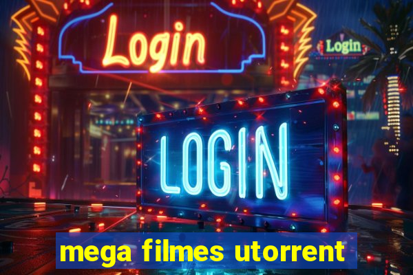 mega filmes utorrent