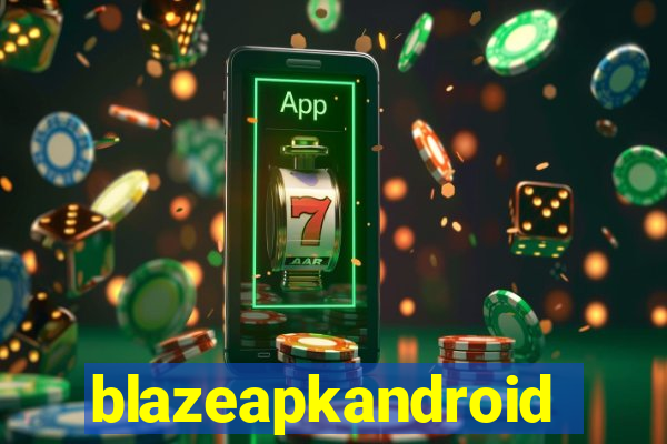 blazeapkandroid