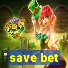 save bet