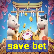 save bet