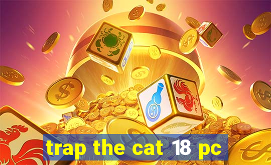 trap the cat 18 pc