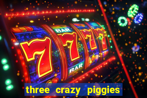 three crazy piggies onde jogar