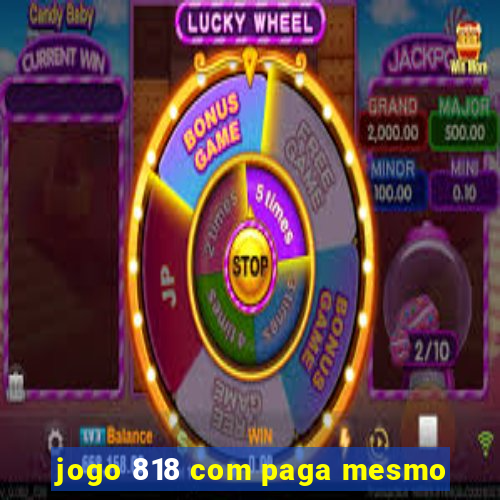 jogo 818 com paga mesmo