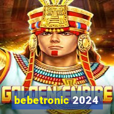 bebetronic 2024