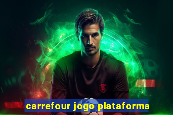 carrefour jogo plataforma