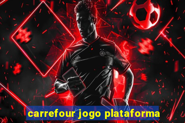 carrefour jogo plataforma