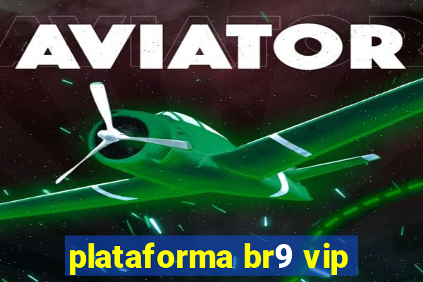 plataforma br9 vip