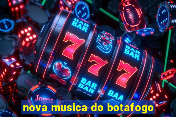 nova musica do botafogo