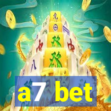 a7 bet