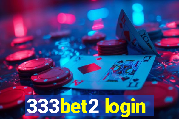 333bet2 login