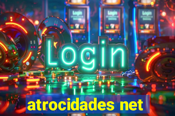 atrocidades net