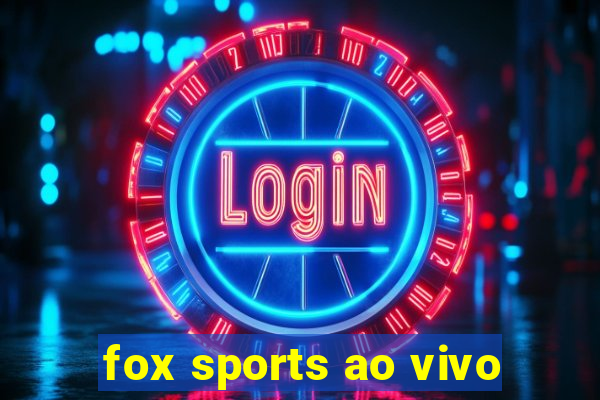 fox sports ao vivo