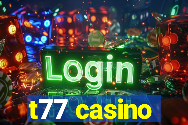 t77 casino