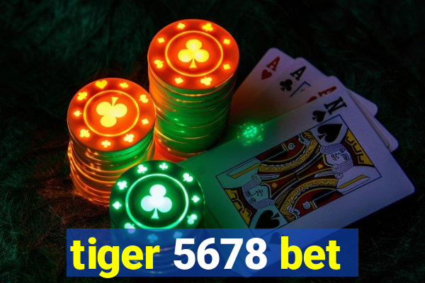 tiger 5678 bet