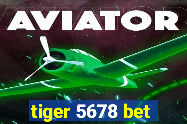 tiger 5678 bet