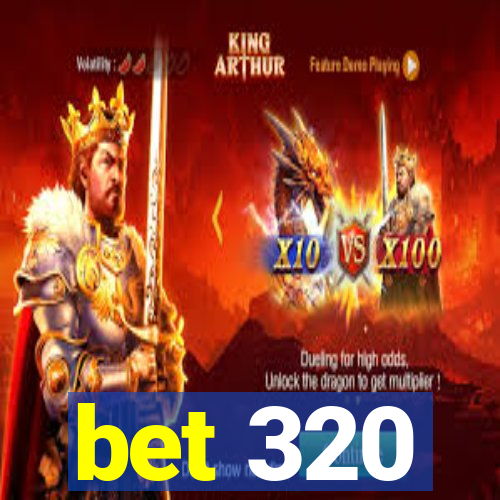 bet 320