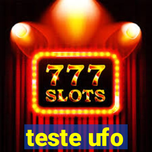 teste ufo