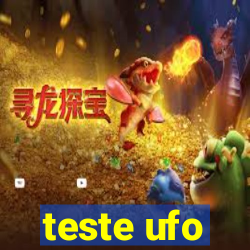 teste ufo