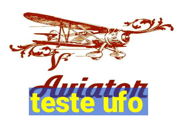 teste ufo