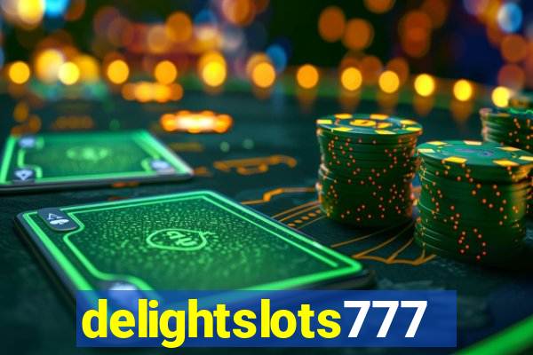 delightslots777