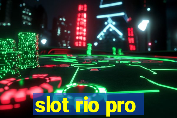 slot rio pro