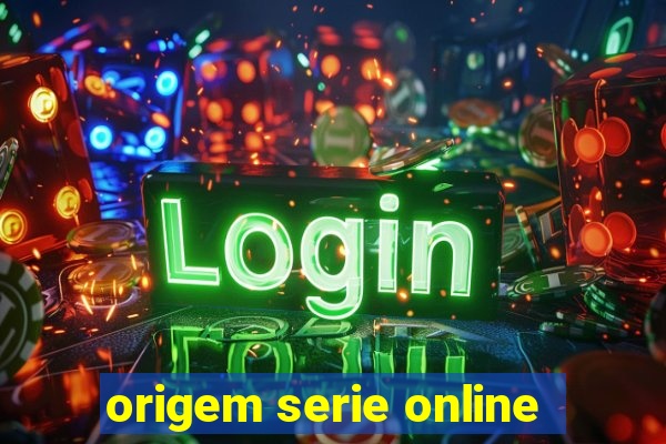 origem serie online