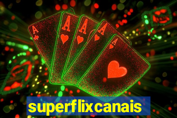 superflixcanais