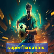 superflixcanais