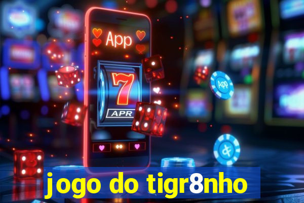 jogo do tigr8nho