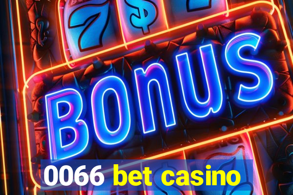 0066 bet casino