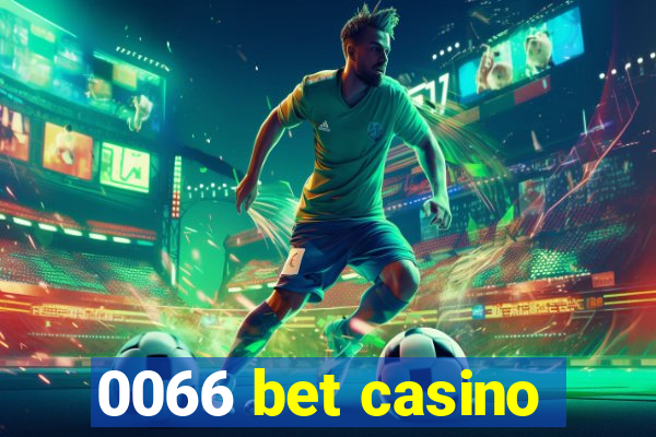 0066 bet casino