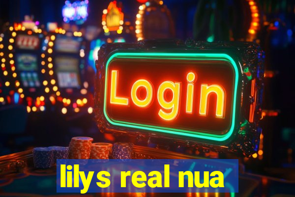 lilys real nua