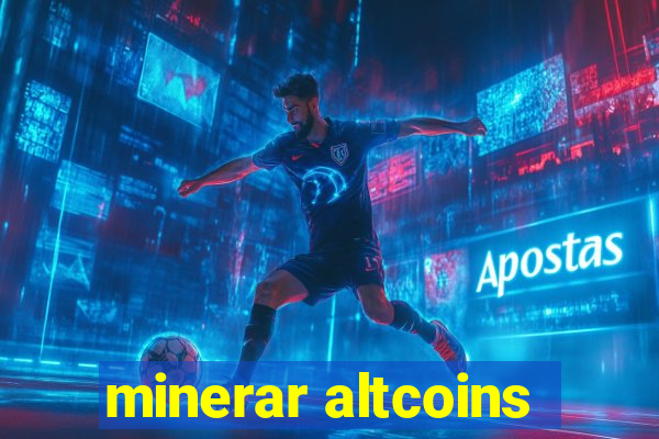 minerar altcoins