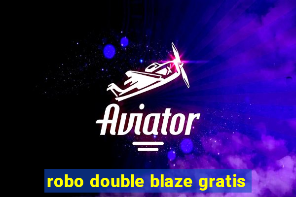 robo double blaze gratis