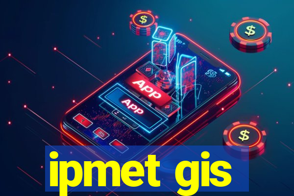 ipmet gis