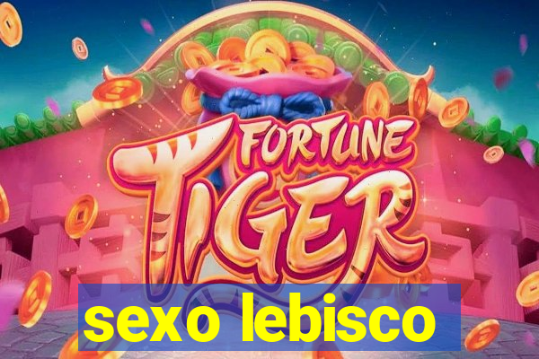 sexo lebisco