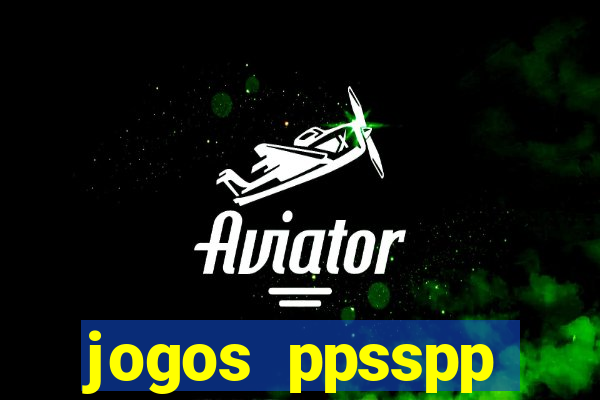 jogos ppsspp download android